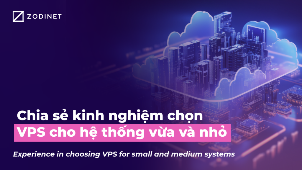 Kinh nghiệm chọn VPS cho hệ thống vừa và nhỏ