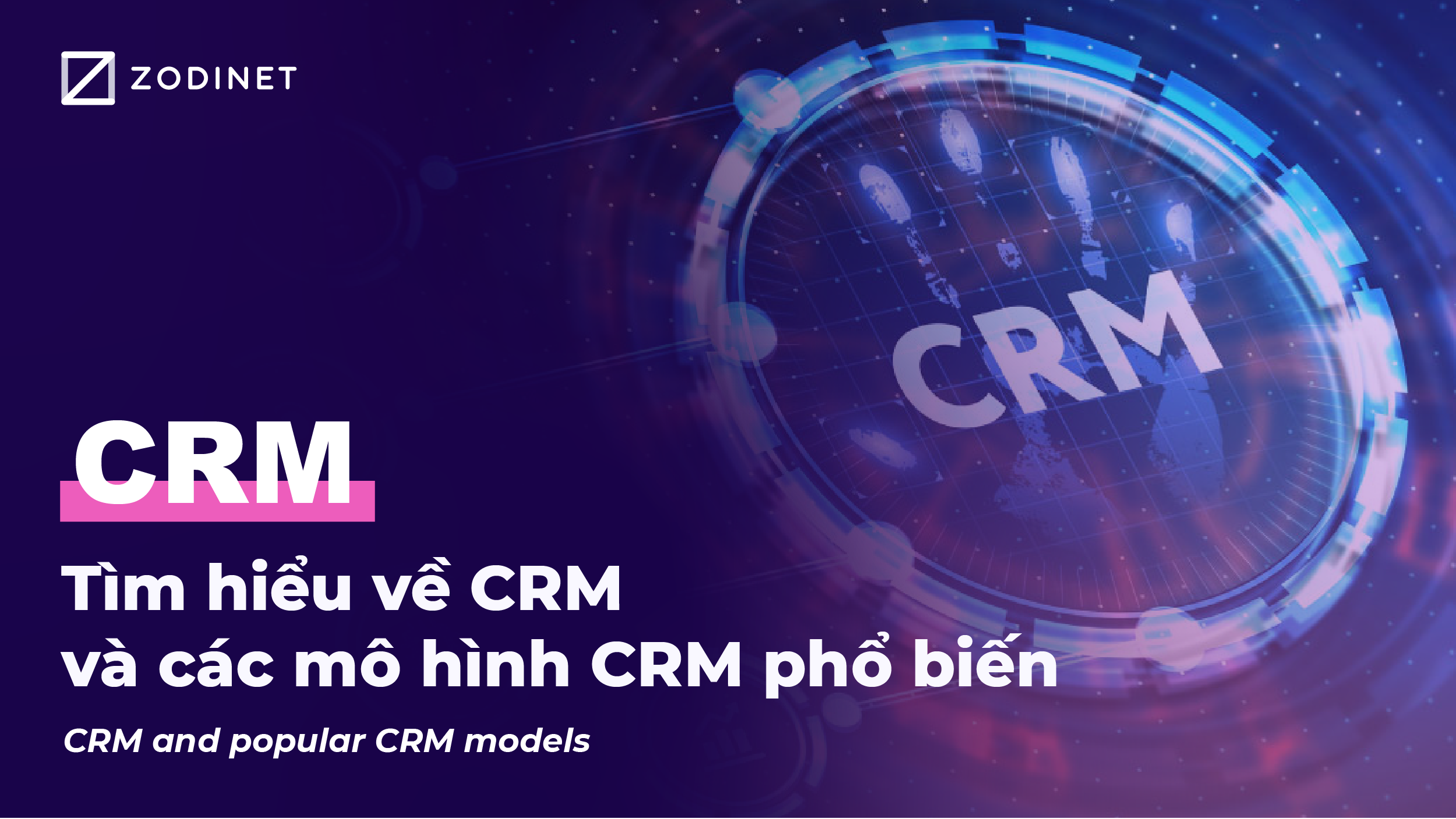 Tìm hiểu về CRM và các mô hình CRM phổ biến