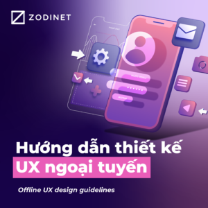 Một số quy tắc thiết kế UX ngoại tuyến